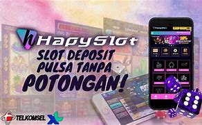 Slot Deposit Pulsa Tri Tanpa Potongan Terbaru Wd 20