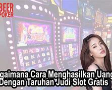 Slot Gratis Tapi Menghasilkan Uang